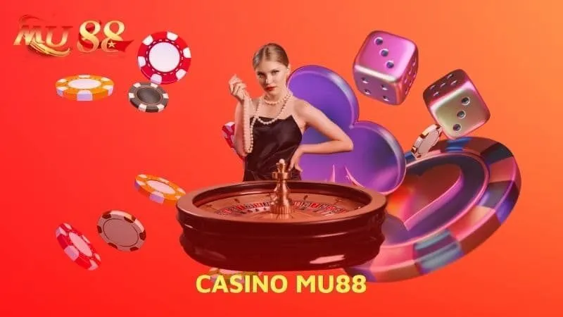 Hướng dẫn tham gia casino tại MU88